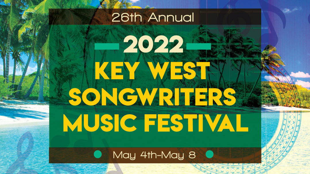 KEY WEST SONGWRITERS MUSIC FESTIVAL 2022